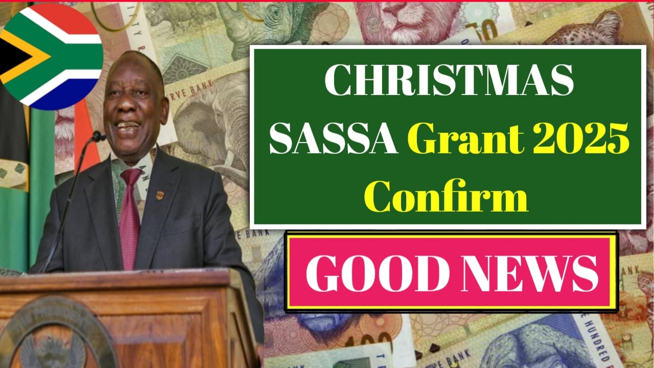 Christmas SASSA Grants 2025 Confirmed