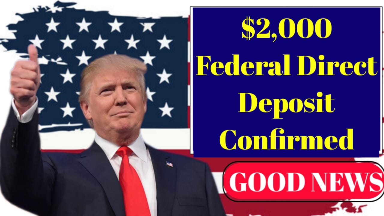 $2,000 Federal Direct Deposit Confirmed