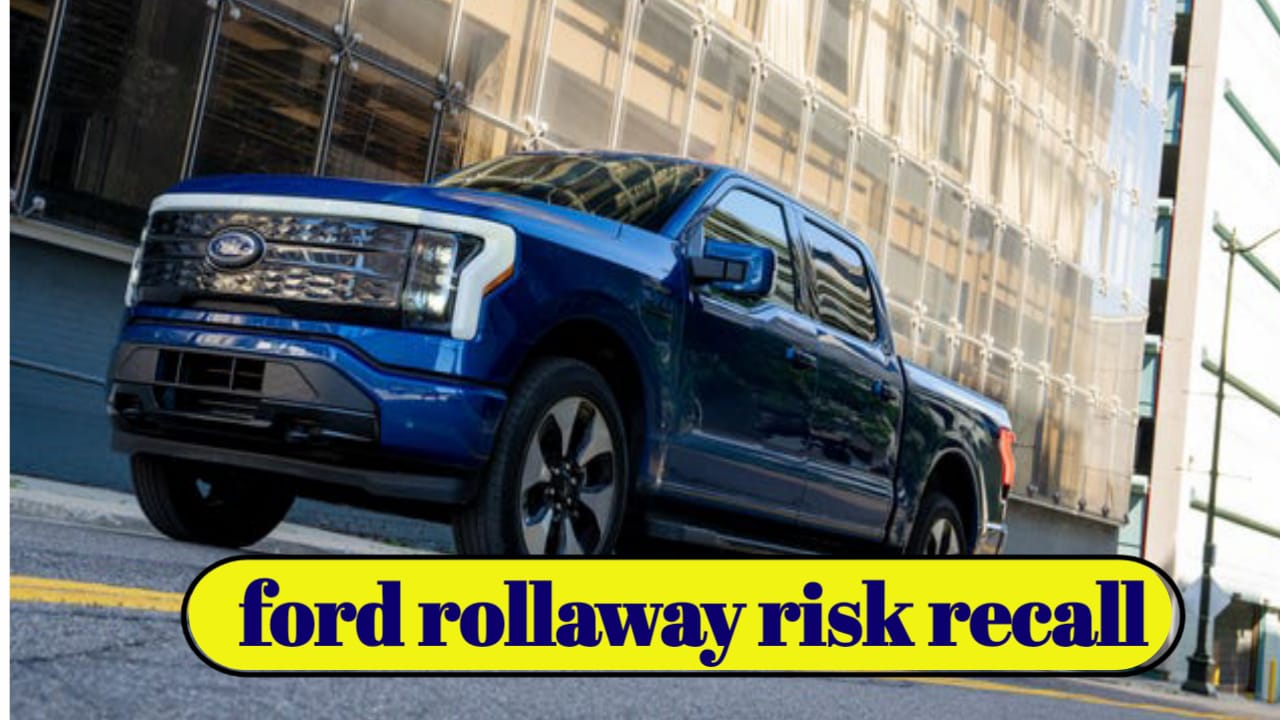 Ford Rollaway Risk Recall Explained