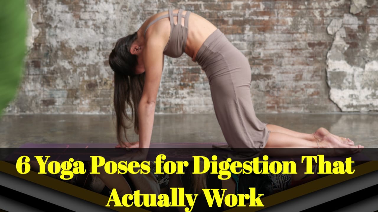 6 Yoga Poses for Digestion That Actually Work