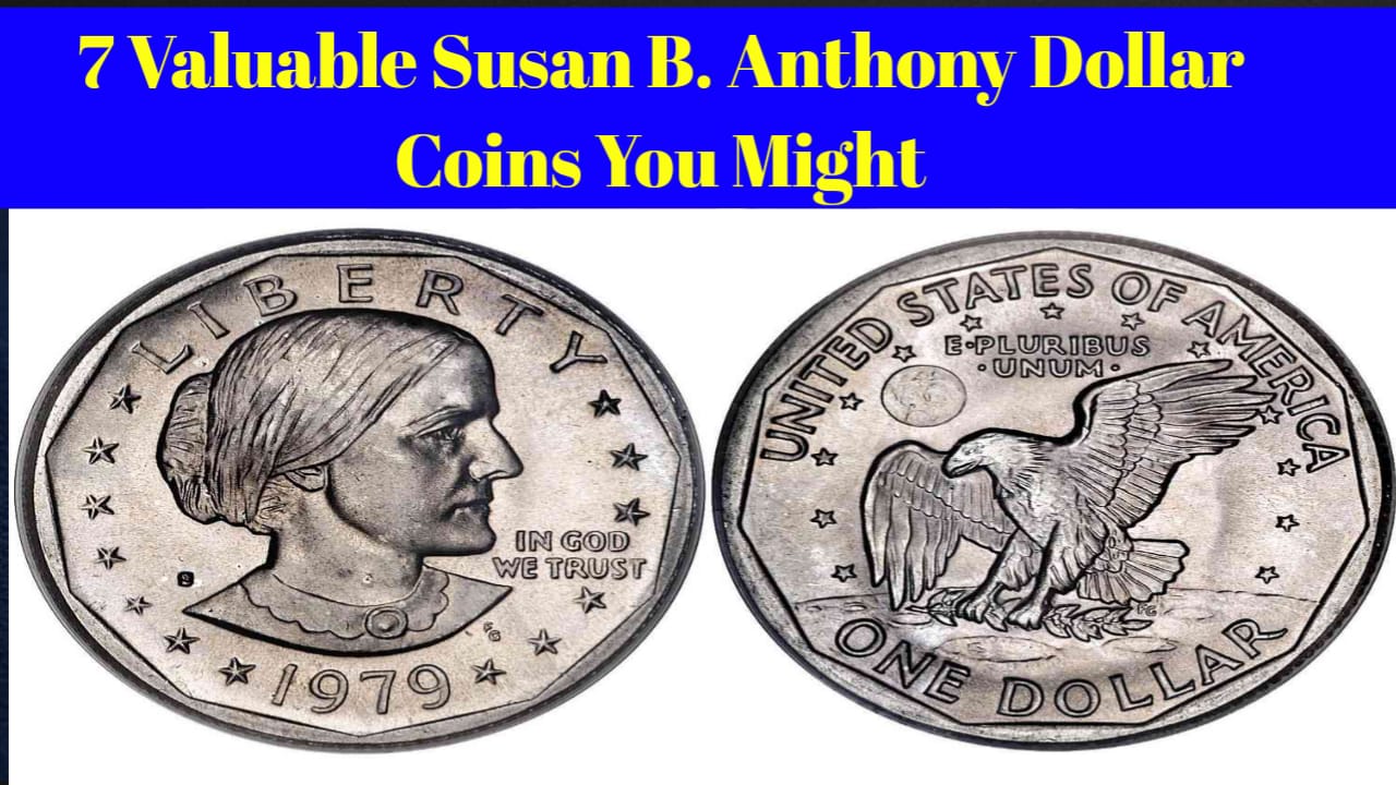 7 Valuable Susan B. Anthony Dollar Coins You Might Already Have
