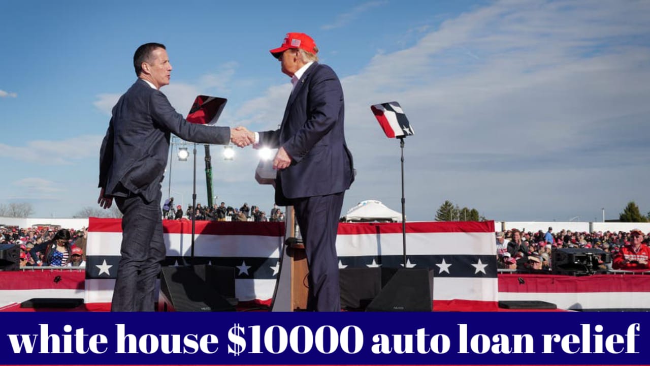 White House $10,000 Auto Loan Relief 2026