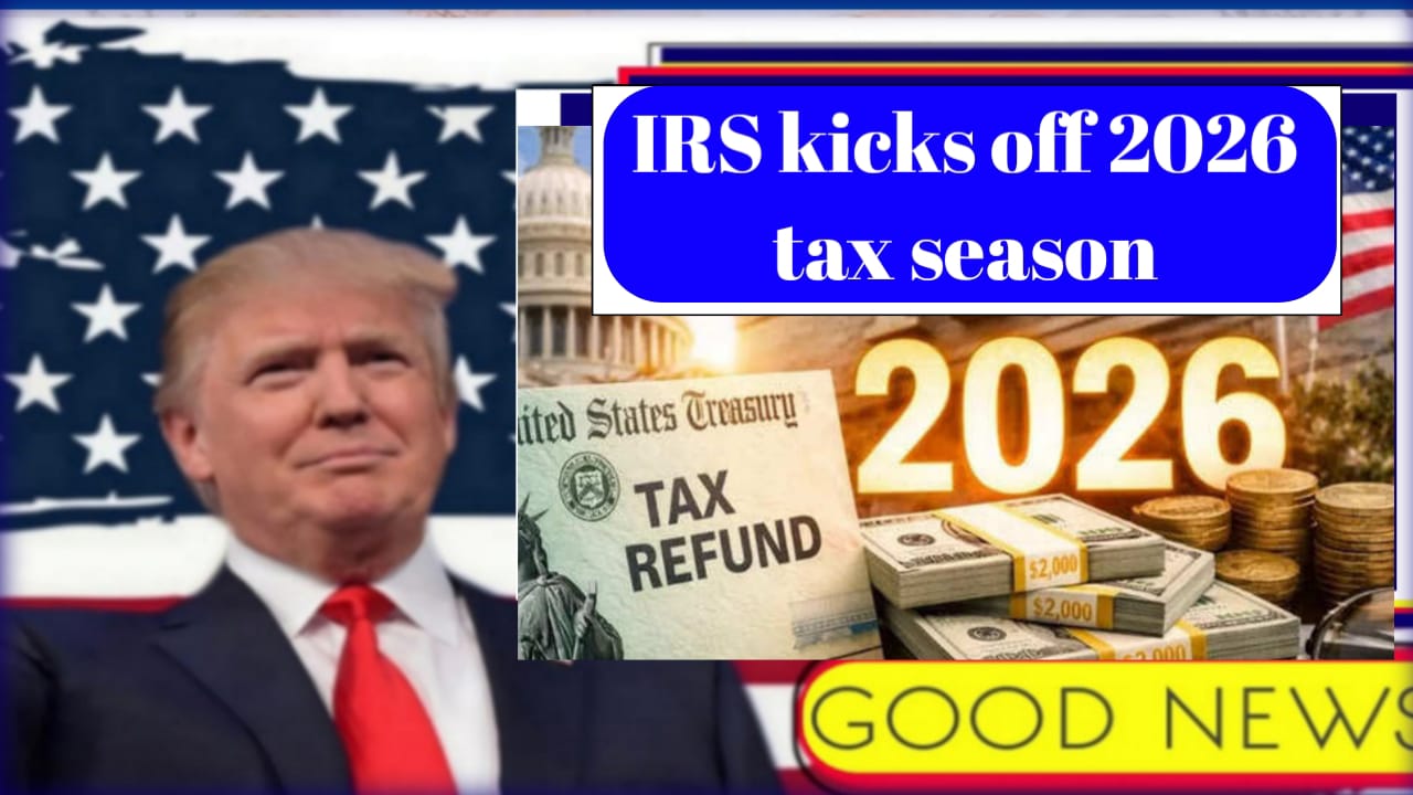 IRS Kicks Off 2026 Tax Season