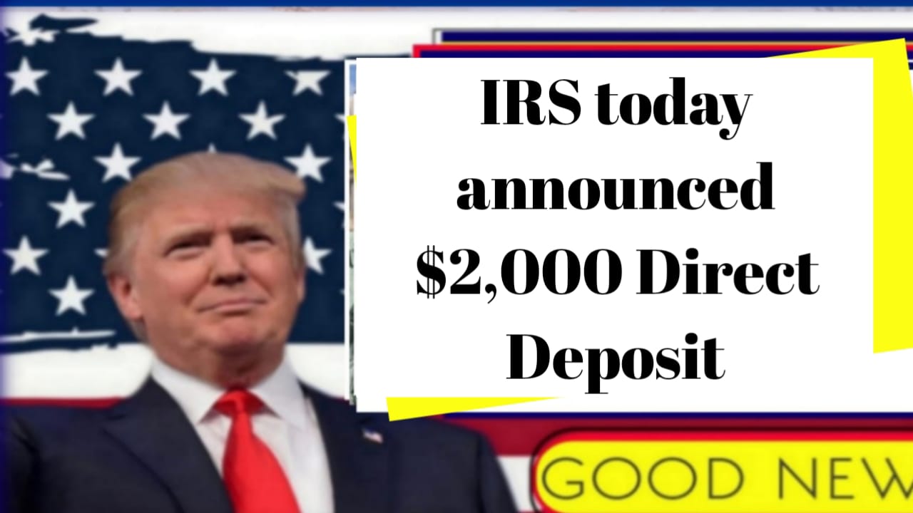 IRS Today Announced $2,000 Direct Deposit
